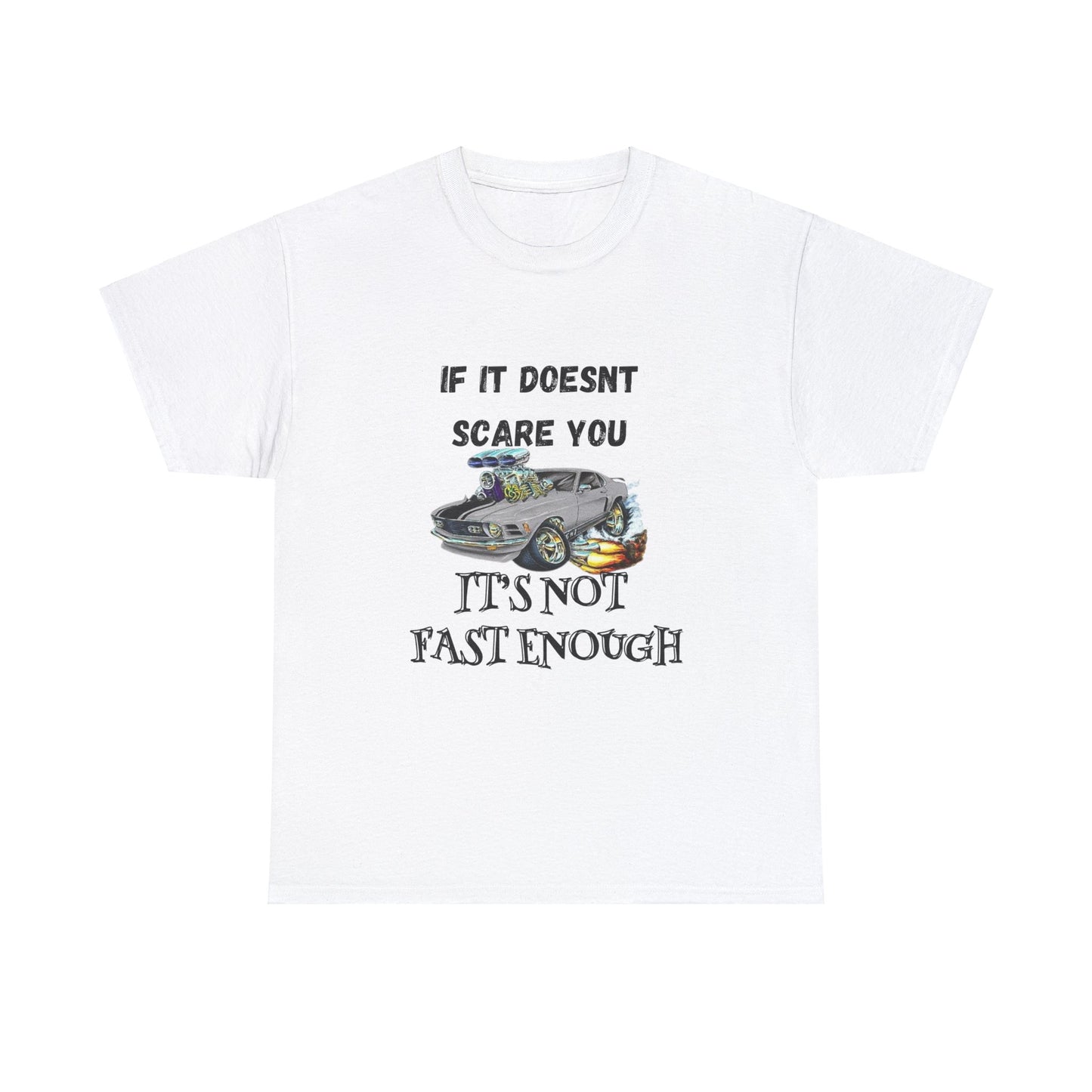 Its not fast enough Car Guy Shirt