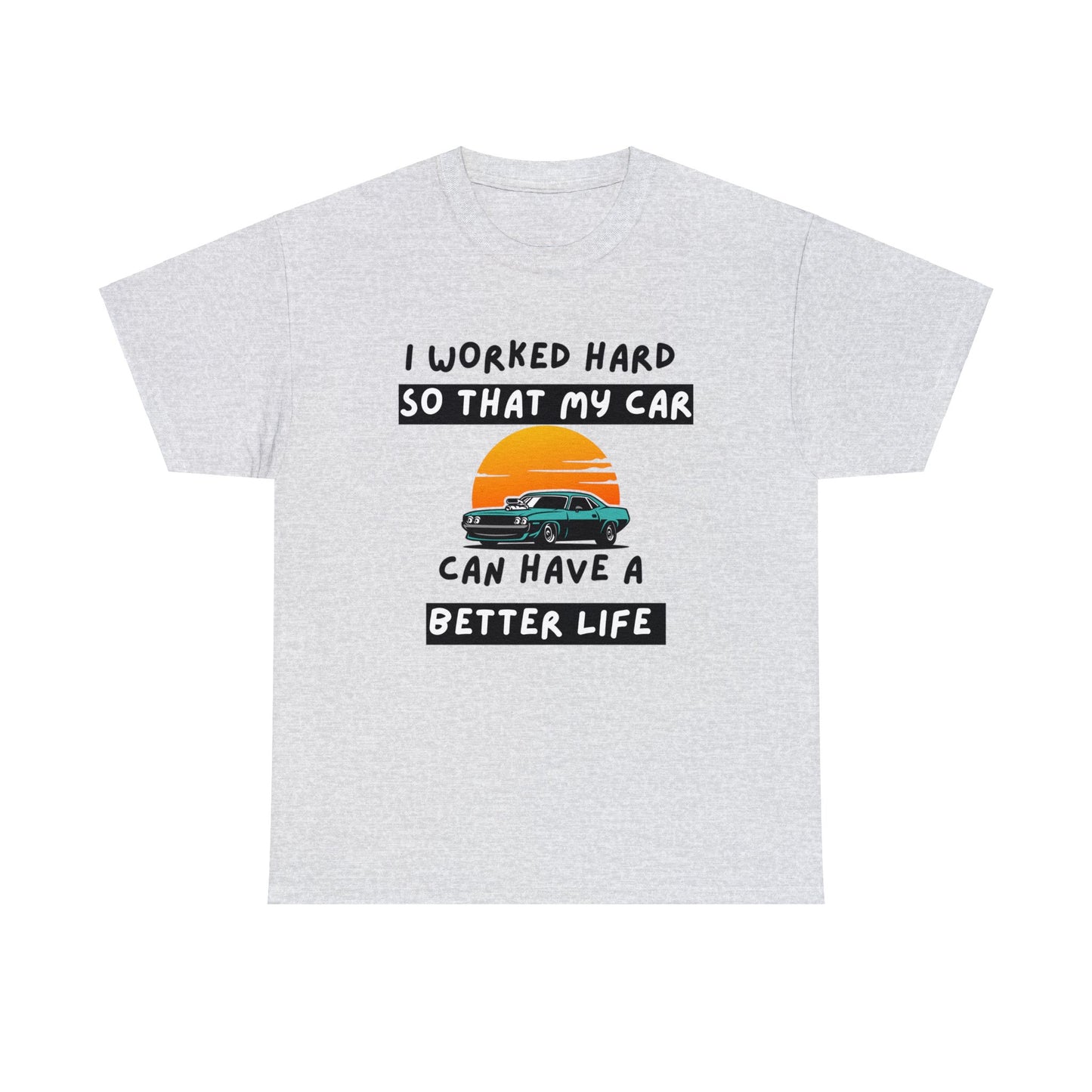 Car can have a better life Shirt