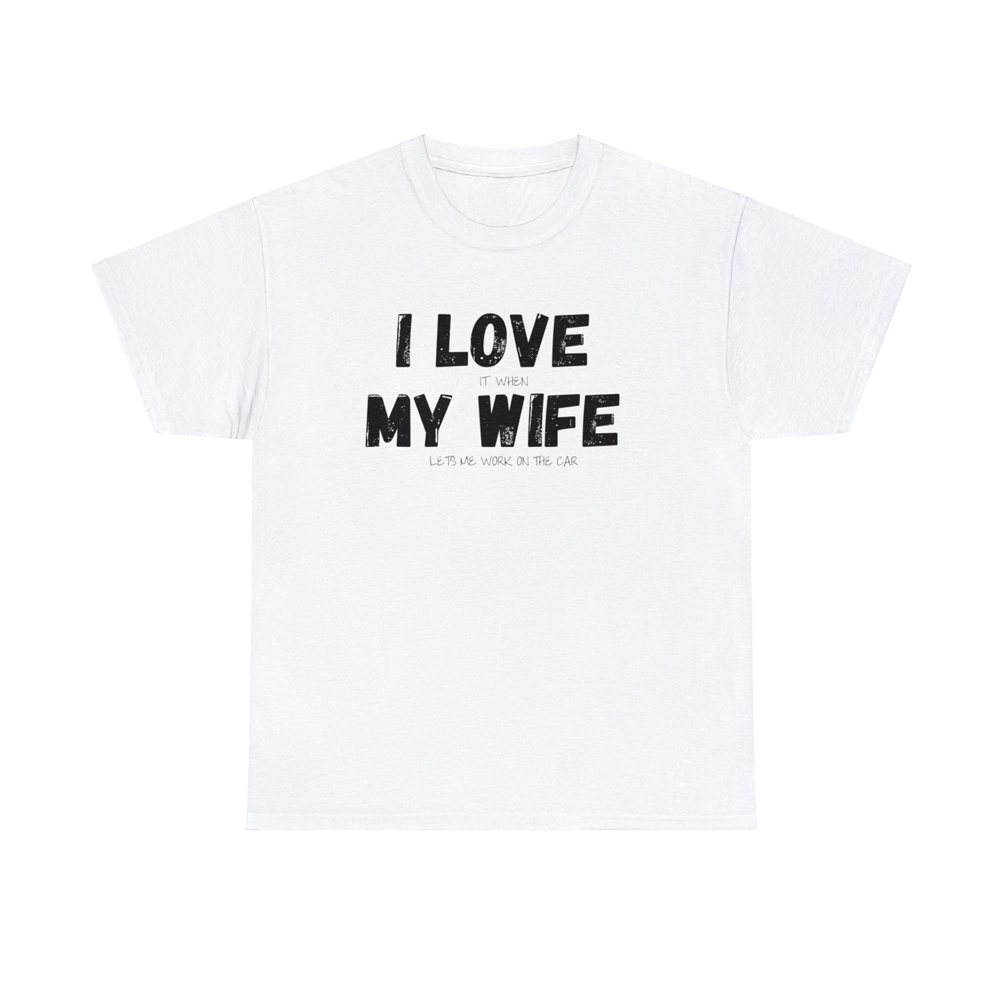 I Love My Wife Shirt