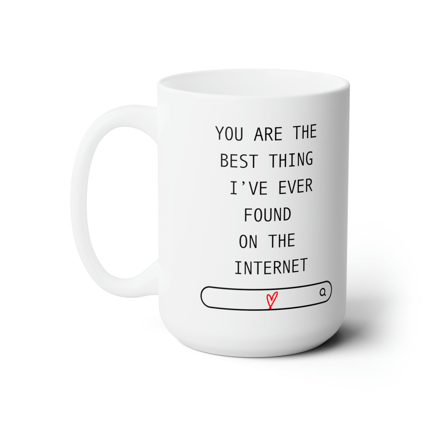 Best Thing on The Internet Ceramic Mug 15oz