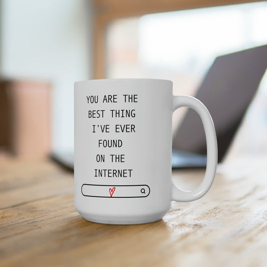 Best Thing on The Internet Ceramic Mug 15oz