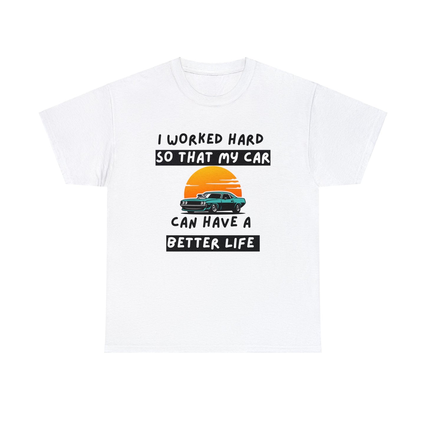 Car can have a better life Shirt