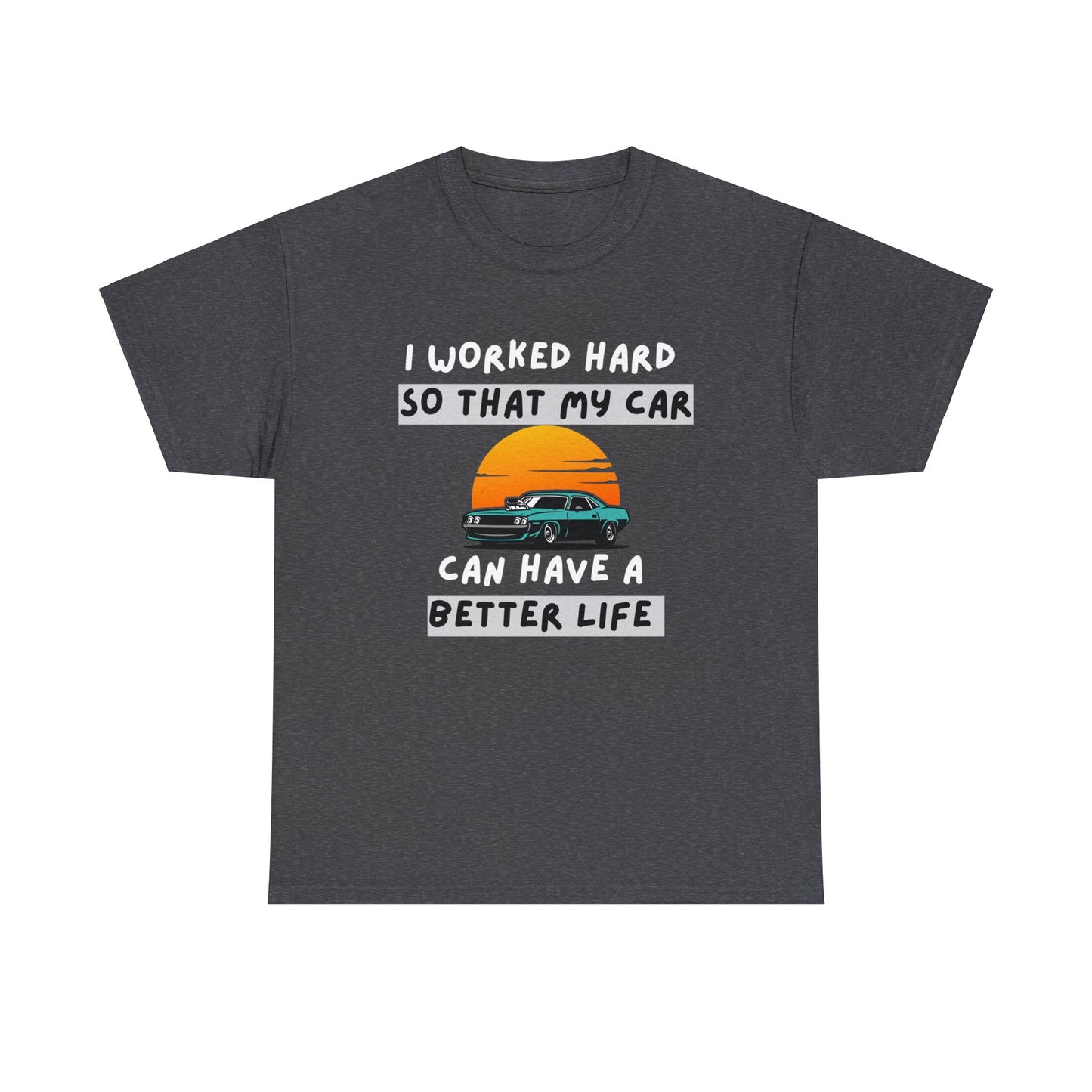 Car can have a better life Shirt