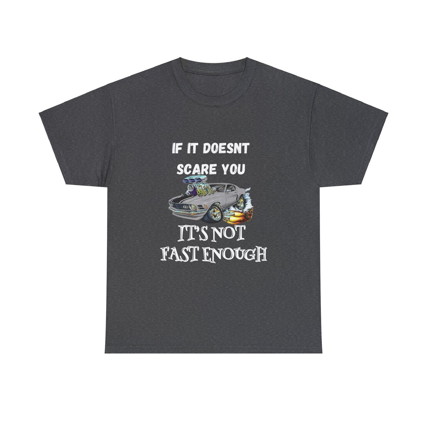 Its not fast enough Car Guy Shirt