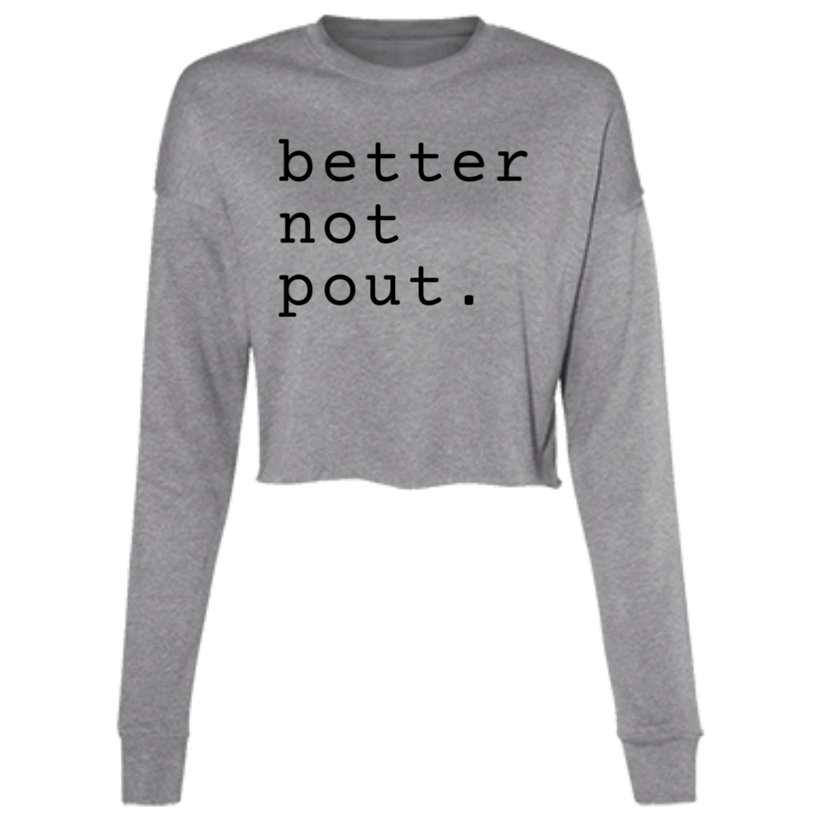 Better Not Pout Ladies' Cropped Fleece Crew