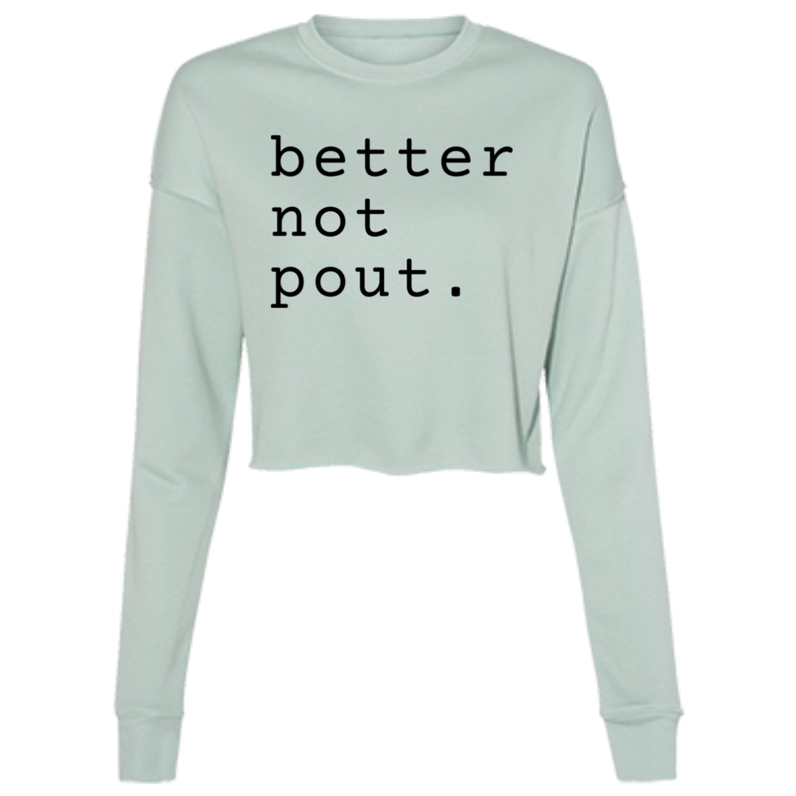 Better Not Pout Ladies' Cropped Fleece Crew