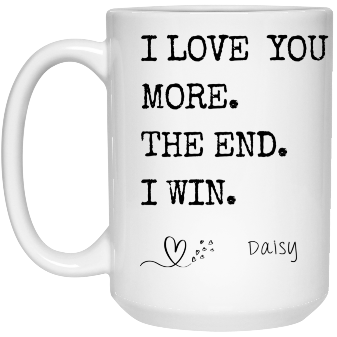 Love You More 15oz White Mug