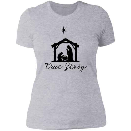 True Story Ladies' Boyfriend T-Shirt