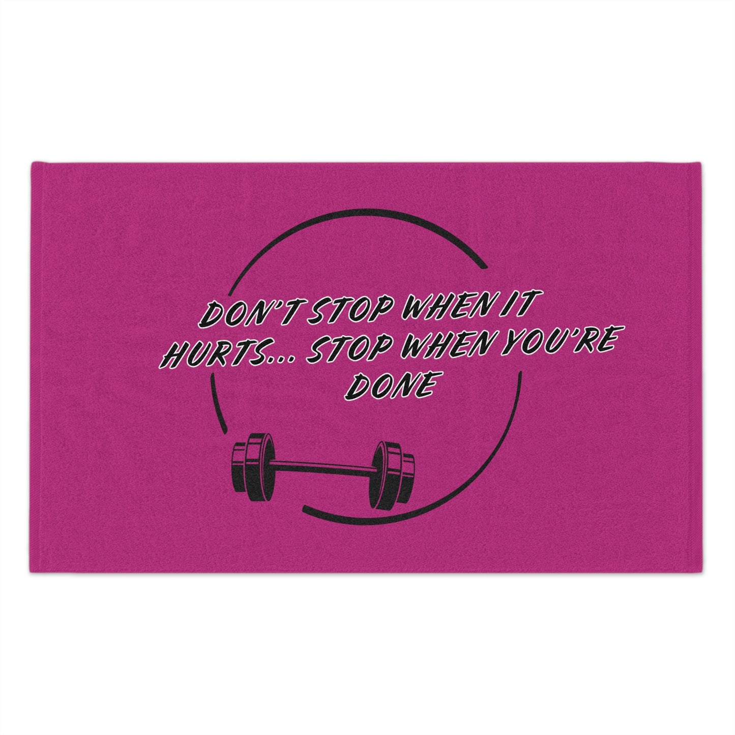 Don't Stop when it hurts gym Towel