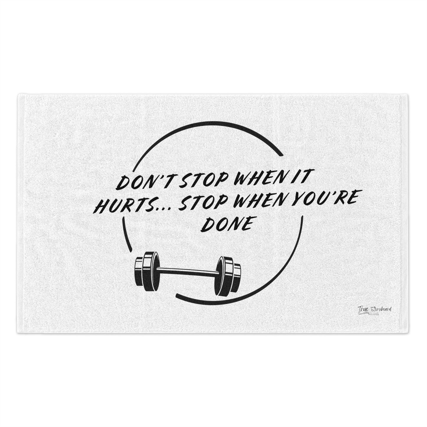 Don't Stop when it hurts gym Towel