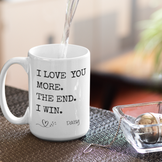 Love You More 15oz White Mug