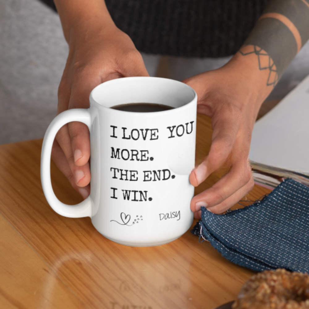 Love You More 15oz White Mug