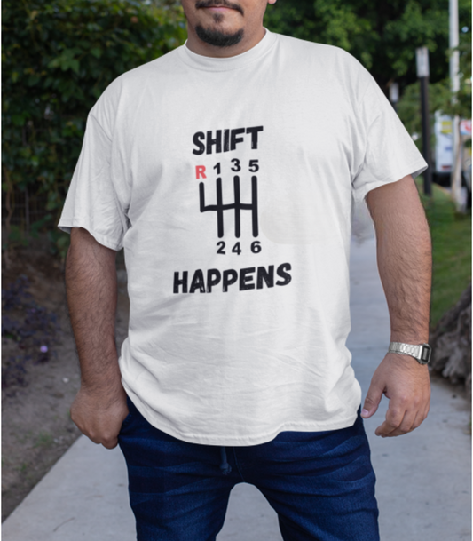 Shift Happens Car Guy Shirt