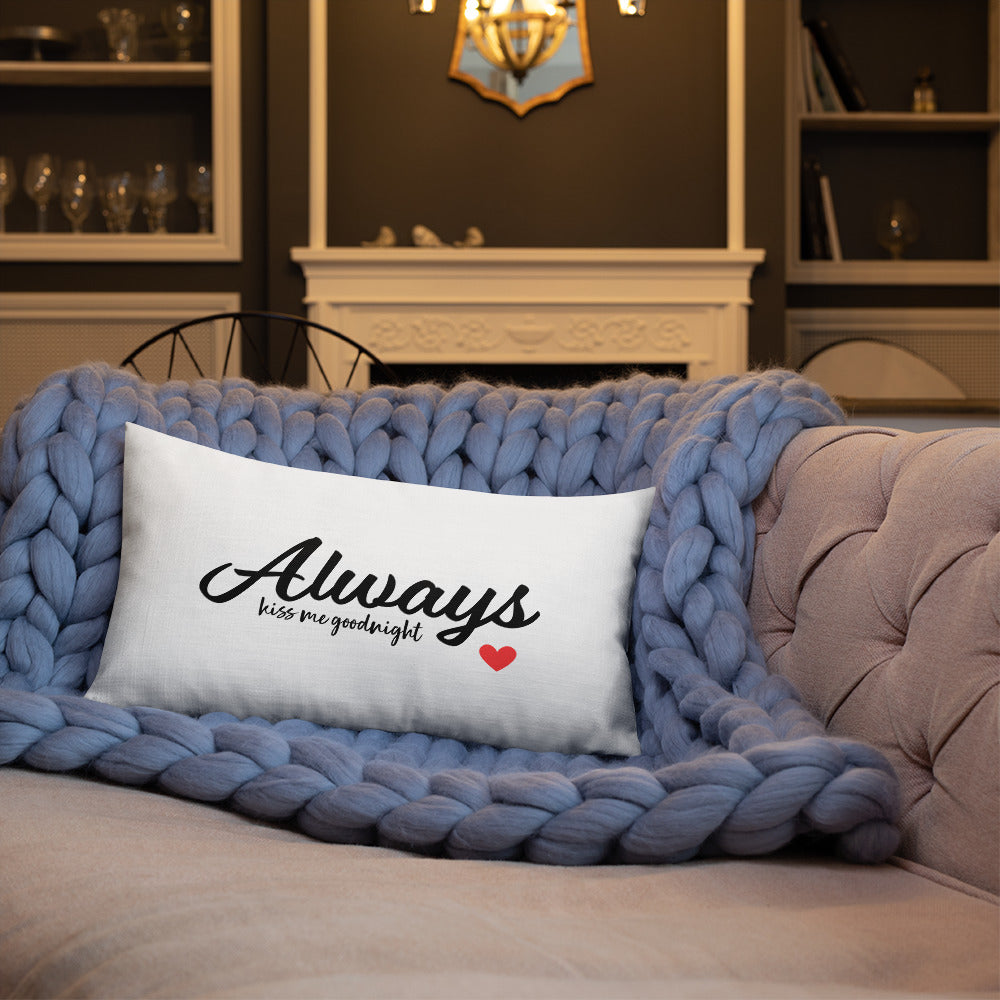 Always Kiss Me Goodnight Premium Pillow