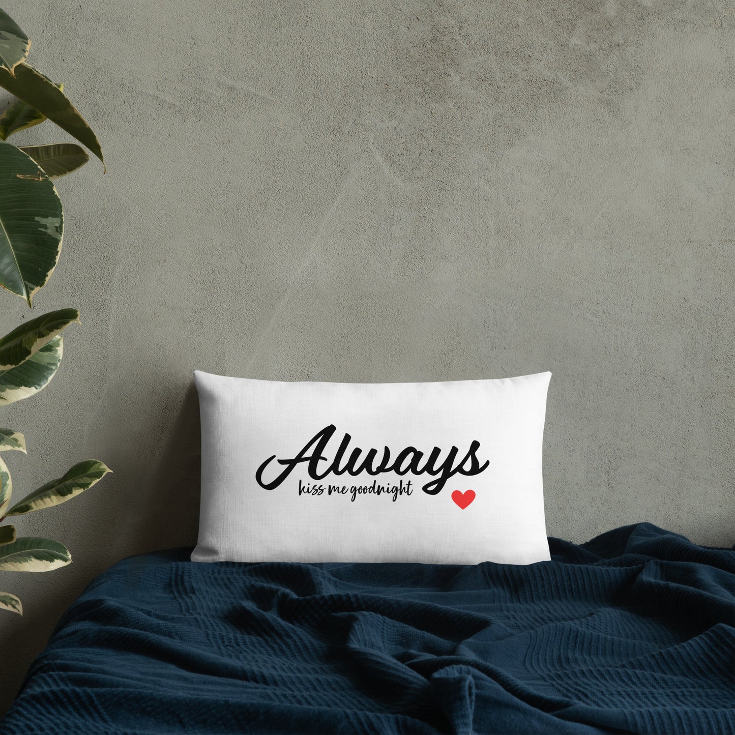 Always Kiss Me Goodnight Premium Pillow