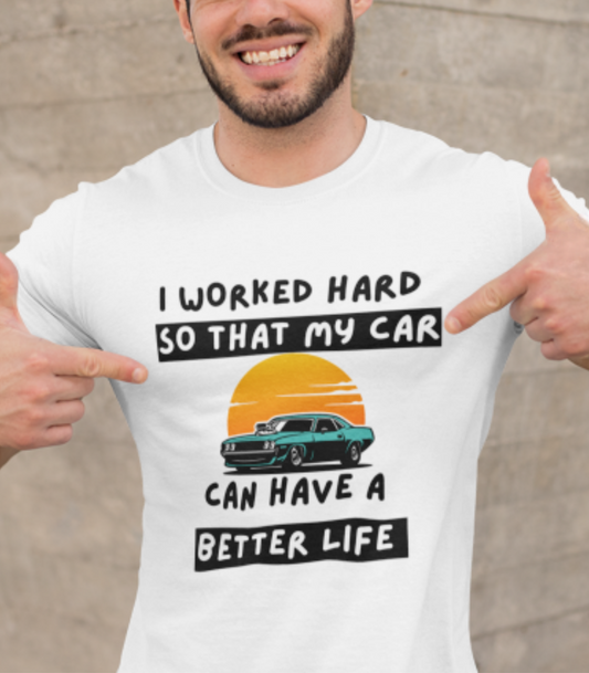 Car can have a better life Shirt